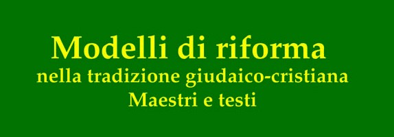 Modelli di riforma nella tradizione giudaico-cristiana. Maestri e testi